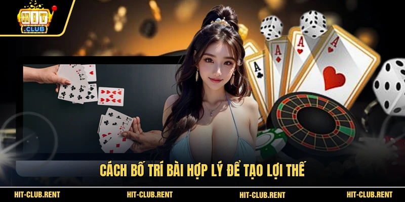 Mậu Binh - Tuyệt Phẩm Đấu Trí Đỉnh Cao Tại Cổng Game Hitclub 3 Cách bố trí bài hợp lý để tạo lợi thế