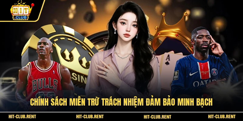 Miễn Trừ Trách Nhiệm 1 Chính sách miễn trừ trách nhiệm đảm bảo minh bạch