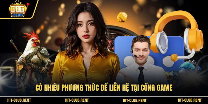 Liên Hệ HITCLUB 2 Có nhiều phương thức để liên hệ tại cổng game