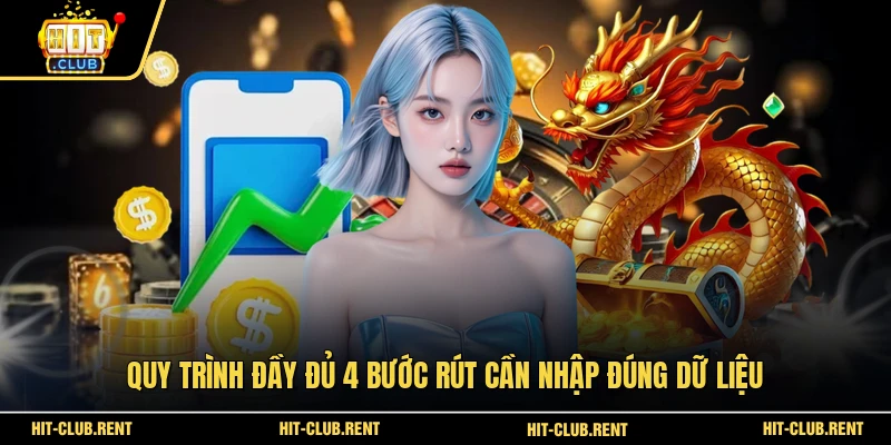 Rút Tiền HITCLUB Chuẩn Để Nhận Thưởng Nhanh Hơn 2026 3 Quy trình đầy đủ 4 bước rút cần nhập đúng dữ liệu