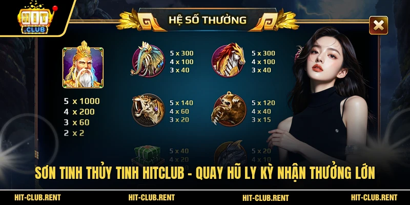 Sơn Tinh Thủy Tinh HITCLUB - Quay Hũ Ly Kỳ Nhận Thưởng Lớn 1 Sơn Tinh Thủy Tinh