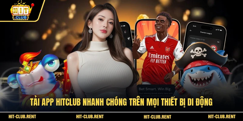 Tải App HITCLUB Nhanh Chóng Trên Mọi Thiết Bị Di Động 1 Tải App HITCLUB