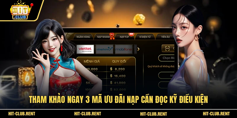 Nạp tiền HITCLUB Đúng Cách Để Ví Cược Luôn Sẵn Sàng Hơn 4 Tham khảo ngay 3 mã ưu đãi nạp cần đọc kỹ điều kiện
