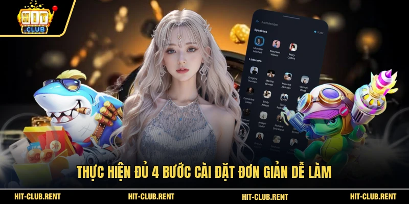 Tải App HITCLUB Nhanh Chóng Trên Mọi Thiết Bị Di Động 3 Thực hiện đủ 4 bước cài đặt đơn giản dễ làm