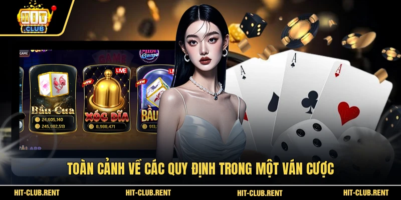 Xóc Đĩa HITCLUB - Đẳng Cấp Sân Chơi Đổi Thưởng 3 Toàn cảnh về các quy định trong một ván cược