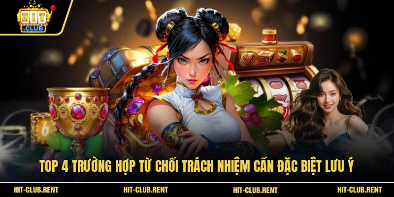 Miễn Trừ Trách Nhiệm 3 Top 4 trường hợp từ chối trách nhiệm cần đặc biệt lưu ý